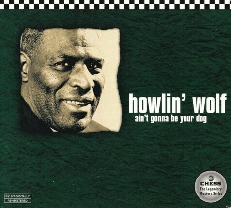 HOWLIN' WOLF - Ain't Gonna Be Your Dog. Okładka płyty