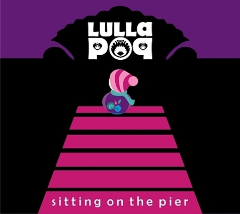 LULLAPOP - Sitting On The Pier. Okładka płyty