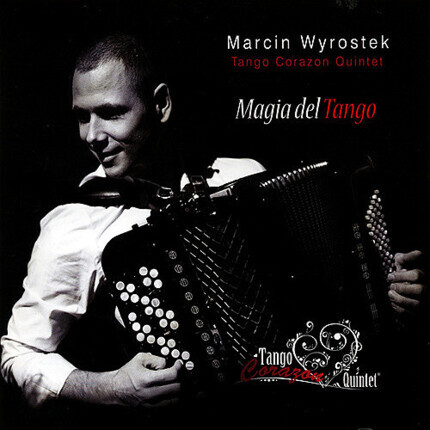 WYROSTEK MARCIN, TANGO CORAZON QUINTET - Magia Del Tango. Okładka płyty