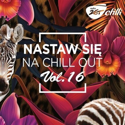 Chilli Zet nastaw się na chill out 16. Okładka płyty