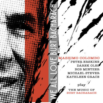 COLOMBO MASSIMO, ERSKINE PETER, OLES DAREK - We All Love Burt Bacharach. Okładka płyty