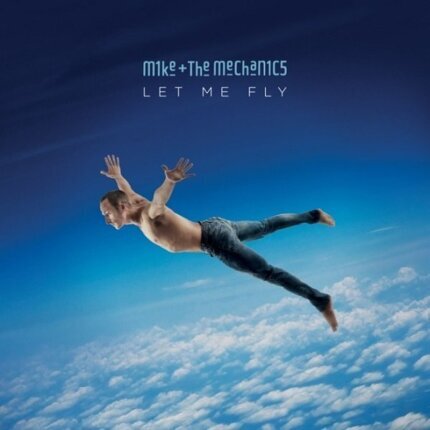 MIKE & THE MECHANICS – Let Me Fly. Okładka płyty