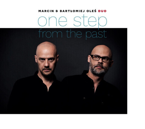 OLEŚ MARCIN & BARTŁOMIEJ DUO - One Step From The Past. Okładka płyty