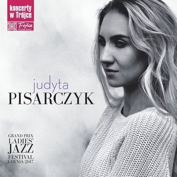 PISARCZYK JUDYTA - Koncert w Trójce. Okładka płyty