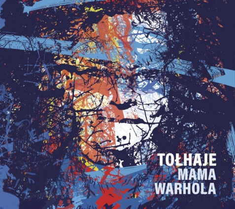 TOŁHAJE - Mama Warhola. Okładka płyty