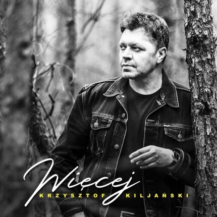 KILJAŃSKI KRZYSZTOF - Więcej. Okładka płyty