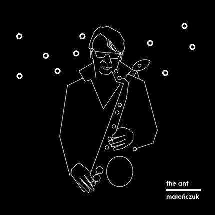 MALEŃCZUK MACIEJ - The Ant. Okładka płyty