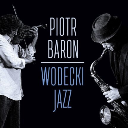 BARON PIOTR - Wodecki Jazz. Okładka płyty