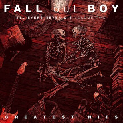 FALL OUT BOY - Believers Never Die. Greatest Hits 2. Okładka płyty