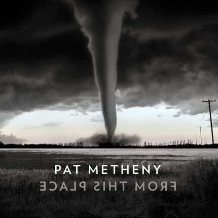 METHENY PAT - From This Place. Okładka płyty