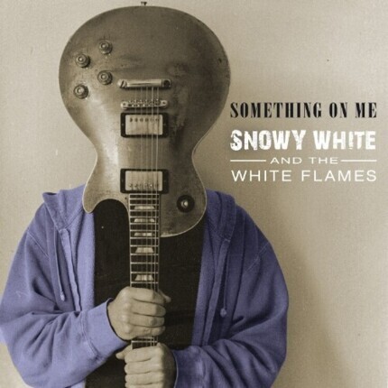 SNOWY WHITE and THE WHITE FLAMES - Something On Me. Okładka płyty