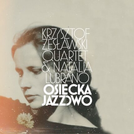 ŻESŁAWSKI KRZYSZTOF QUARTET & LUBRANO NATALIA - Osiecka jazzowo. Okładka płyty