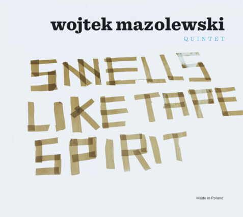 MAZOLEWSKI WOJTEK QUINTET - Smells Like Tape Spirit. Okładka płyty