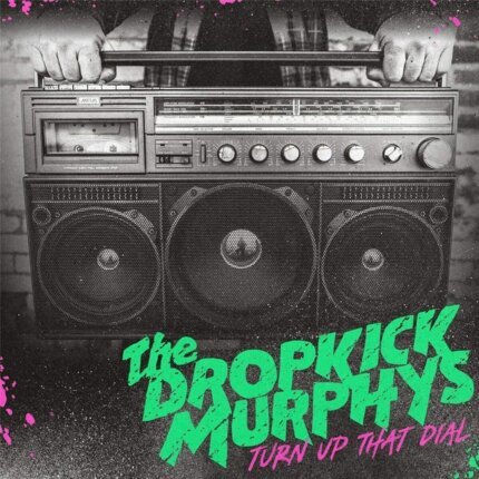 DROPKICK MURPHYS - Turn Up That Dial. Okładka płyty