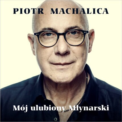 MACHALICA PIOTR - Mój ulubiony Młynarski. Okładka płyty