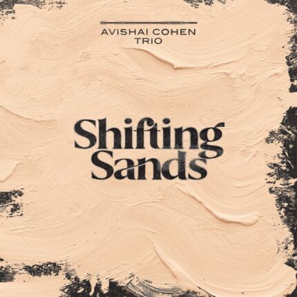 COHEN AVISHAI TRIO - Shifting Sands. Okładka płyty