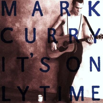 CURRY MARK - It's Only Time. Okładka płyty