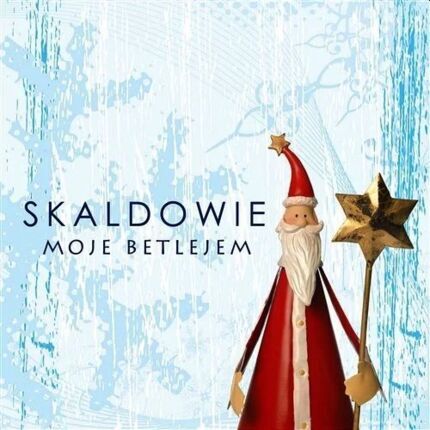 SKALDOWIE - Moje Betlejem. Okładka płyty