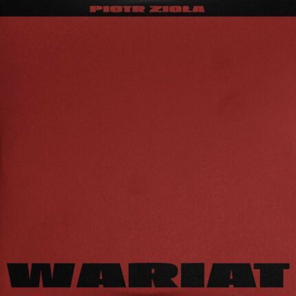 ZIOŁA PIOTR - Wariat. Okładka płyty