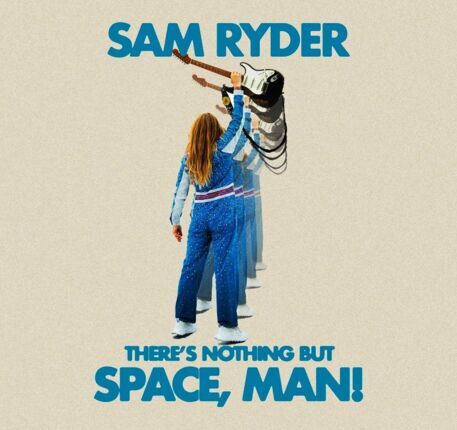 RYDER SAM - There's Nothing But Space, Man!. Okładka płyty