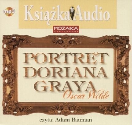 WILDE OSCAR - PORTRET DORIANA GRAYA