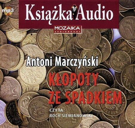 MARCZYŃSKI ANTONI - KŁOPOTY ZE SPADKIEM
