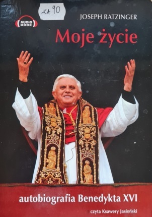 RATZINGER JOSEPH - MOJE ŻYCIE. AUTOBIOGRAFIA BENEDYKTA XVI