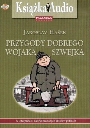 HASEK JAROSLAV - PRZYGODY DOBREGO WOJAKA SZWEJKA
