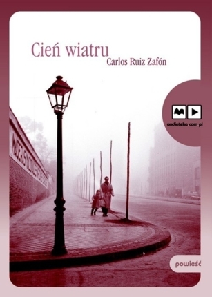 RUIZ ZAFON CARLOS - CMENTARZ ZAPOMNIANYCH KSIĄŻEK 1. CIEŃ WIATRU