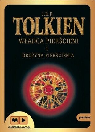 TOLKIEN J. R. R. - WŁADCA PIERŚCIENI 1. DRUŻYNA PIERŚCIENIA