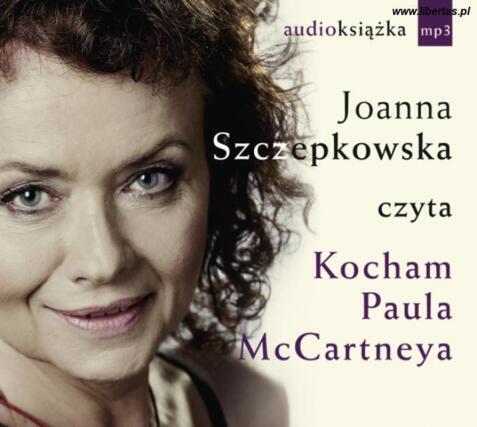 SZCZEPKOWSKA JOANNA - KOCHAM PAULA McCARTNEYA
