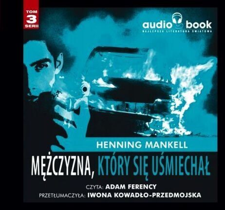 MANKELL HENNING - KURT WALLANDER 4. MĘŻCZYZNA, KTÓRY SIĘ UŚMIECHAŁ