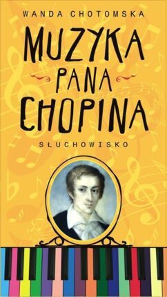 CHOTOMSKA WANDA - MUZYKA PANA CHOPINA