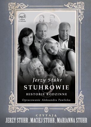 STUHR JERZY - STUHROWIE. HISTORIE RODZINNE