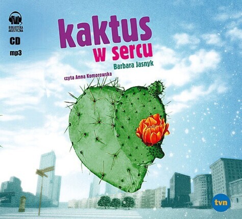 JASNYK BARBARA - KAKTUS W SERCU