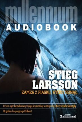 LARSSON STIEG - MILLENNIUM 3. ZAMEK Z PIASKU, KTÓRY RUNĄŁ