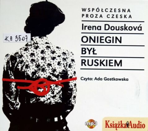 DOUSKOVA IRENA - ONIEGIN BYŁ RUSKIEM