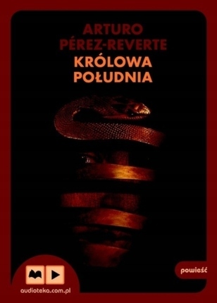 PEREZ-REVERTE ARTURO - KRÓLOWA POŁUDNIA