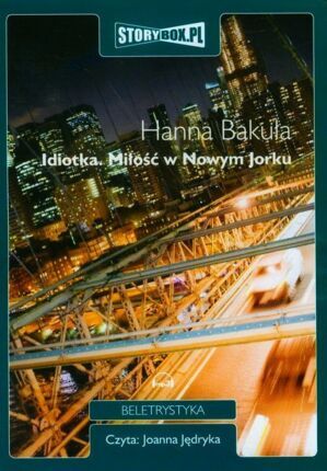 BAKUŁA HANNA - IDIOTKA. MIŁOŚĆ W NOWYM JORKU