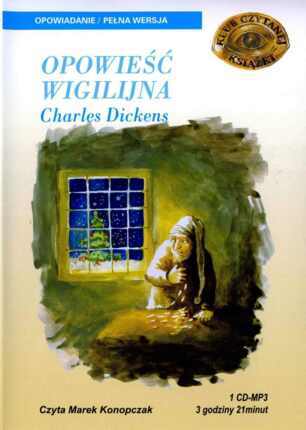 DICKENS CHARLES - OPOWIEŚĆ WIGILIJNA