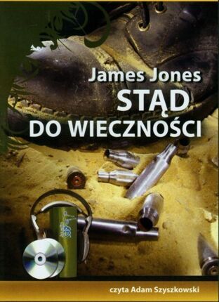 JONES JAMES - TRYLOGIA WOJENNA 1. STĄD DO WIECZNOŚCI