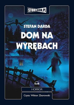 DARDA STEFAN - DOM NA WYRĘBACH 1. DOM NA WYRĘBACH. okładka ksiązki audio