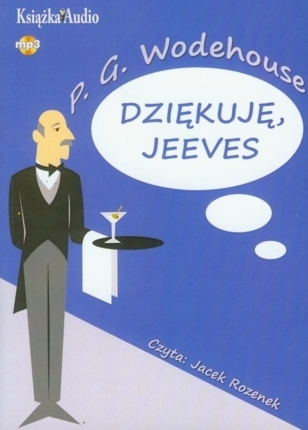 WODEHOUSE P. G. - DZIĘKUJĘ, JEEVES