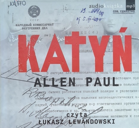 PAUL ALLEN - KATYŃ. STALINOWSKA MASAKRA I TRYUMF PRAWDY