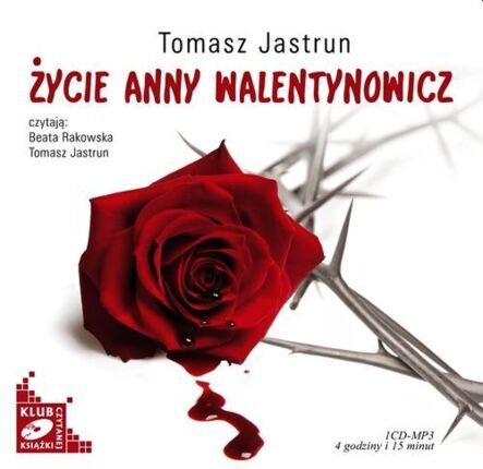 JASTRUN TOMASZ - ŻYCIE ANNY WALENTYNOWICZ