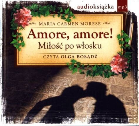 MORESE MARIA CARMEN - AMORE, AMORE! MIŁOŚĆ PO WŁOSKU