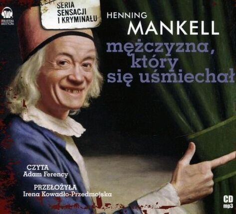 MANKELL HENNING - KURT WALLANDER 4. MĘŻCZYZNA, KTÓRY SIĘ UŚMIECHAŁ