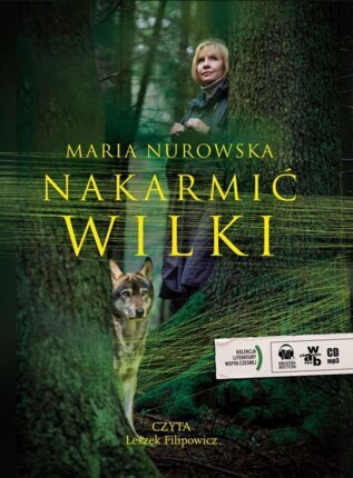 NUROWSKA MARIA - NAKARMIĆ WILKI