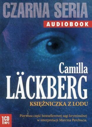 LACKBERG CAMILLA - SAGA KRYMINALNA 1. KSIĘŻNICZKA Z LODU