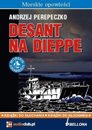 PEREPECZKO ANDRZEJ - DESANT NA DIEPPE